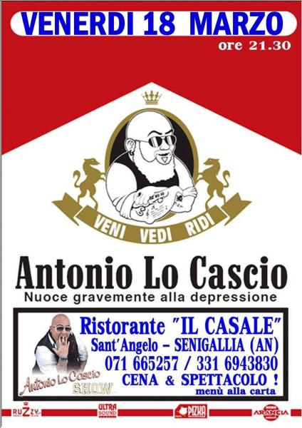 ANTONIO LO CASCIO SHOW !!! SENIGALLIA , Ristorante IL CASALE (Sant'Angelo)