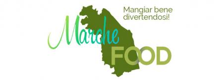 MARCHE FOOD: MANGIAR BENE DIVERTENDOSI!