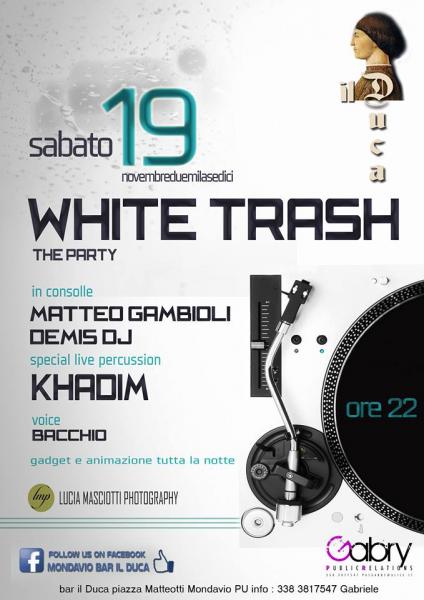 WHITE TRASH - BAR IL DUCA MONDAVIO - 19/11/16