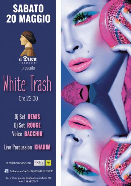 WHITE TRASH - BAR IL DUCA MONDAVIO - 20/05/17