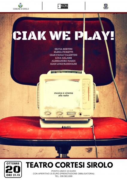 CIAK WE PLAY!     teatro e musica