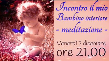 Incontro il mio Bambino Interiore *meditazione*