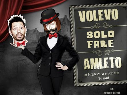 VOLEVO SOLO FARE AMLETO