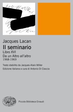 Presentazione Il Seminario. Libro XVI di Lacan