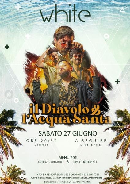 27|06 – Special live Diavolo & Acqua Santa – Cena Pesce -White Marotta