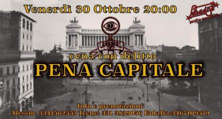 CENA CON DELITTO: “PENA CAPITALE”