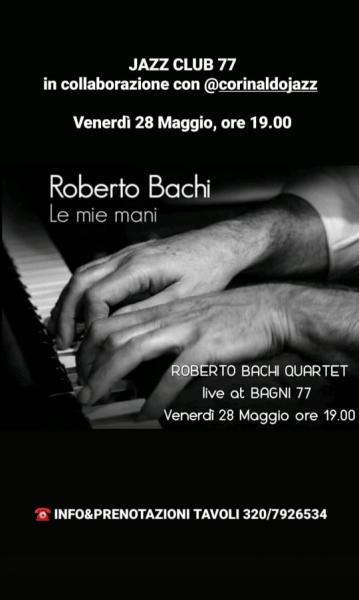JAZZ CLUB 77 - Roberto Bachi Quartet  presenta 