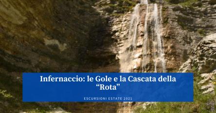 Infernaccio: le Gole e la Cascata della “Rota”