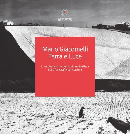 Terra e Luce: escursioni nei luoghi di Giacomelli