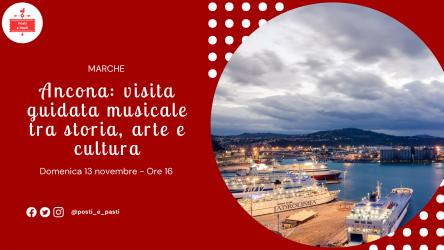 Domenica 13 novembre – Ancona: visita guidata musicale tra storia, arte e cultura