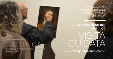 Visita guidata in mostra SALVIFICA IL SASSOFERRATO E NICOLA SAMORI' con il curatore Massimo Pulini