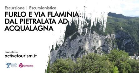 Furlo e Via Flaminia: dal Pietralata ad Acqualagna