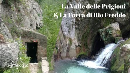 Valle delle prigioni e forra di Rio freddo