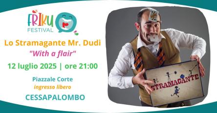 Lo Stramagante Mr. Dudi - Magia con il Friku Festival a Cessapalombo (MC)
