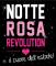 NOTTE ROSA REVOLUTION
