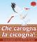 Che  carogna la cicogna 
